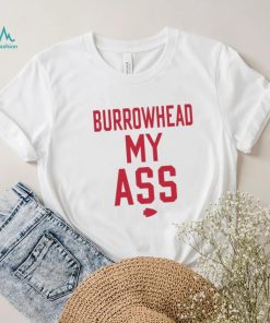 Mahomes Kelce Burrowhead My Ass Shirt