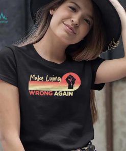 Make Lying Wrong Again Vintage Shirt