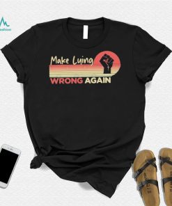 Make Lying Wrong Again Vintage Shirt