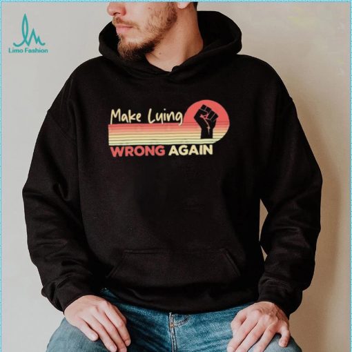 Make Lying Wrong Again Vintage Shirt