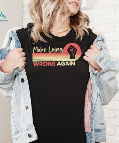 Make Lying Wrong Again Vintage Shirt