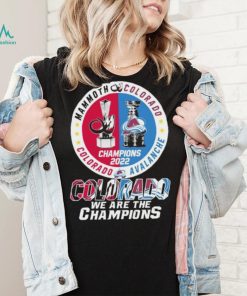 Mammoth Colorado Avalanche Colorado Colorado We Are The Champions Shirt