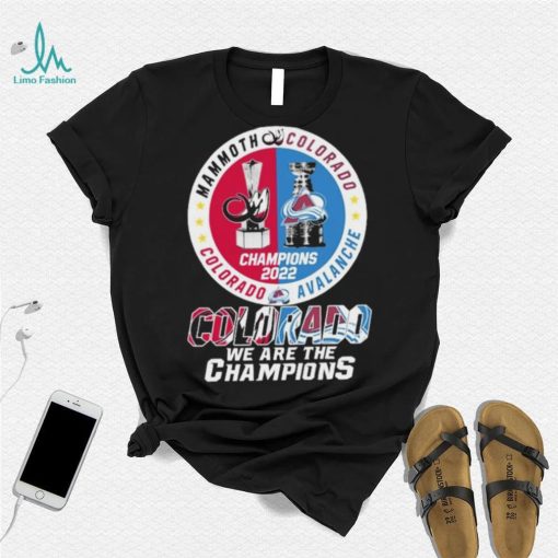 Mammoth Colorado Avalanche Colorado Colorado We Are The Champions Shirt