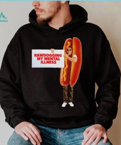 Man dressed as hot dog Rawdogging my mental illness shirt