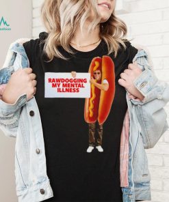 Man dressed as hot dog Rawdogging my mental illness shirt