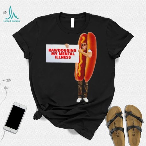 Man dressed as hot dog Rawdogging my mental illness shirt