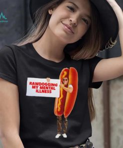 Man dressed as hot dog Rawdogging my mental illness shirt