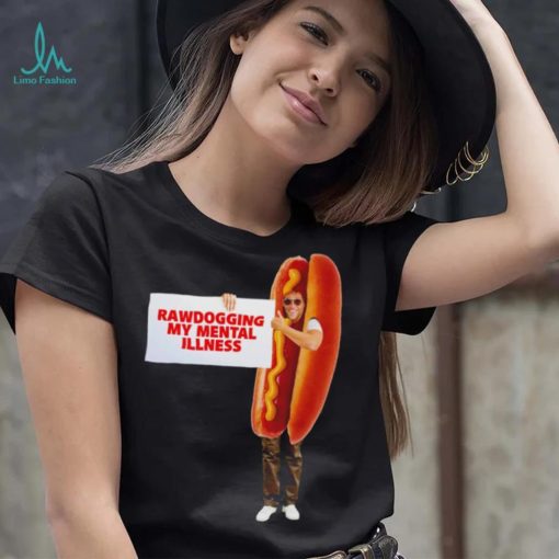 Man dressed as hot dog Rawdogging my mental illness shirt