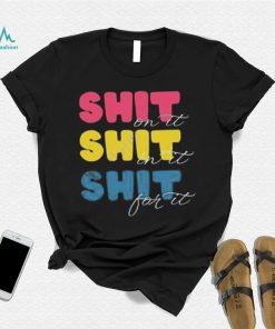 Megan meg’s moods shit on it shit in it shit for it shirt