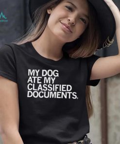 My dog ate my classified Documents 2023 shirt