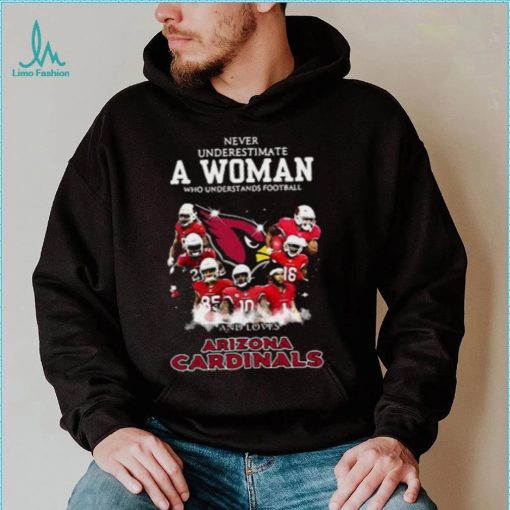 Never Underestimate A Woman Who Understands Football And Loves Arizona Cardinals T shirt