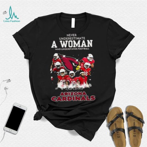 Never Underestimate A Woman Who Understands Football And Loves Arizona Cardinals T shirt