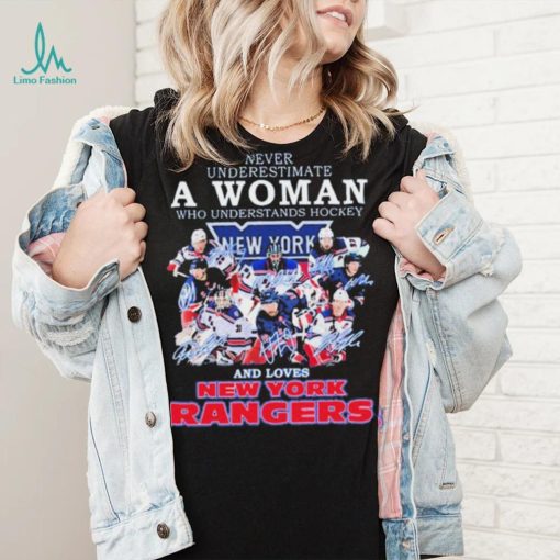 Never Underestimate A Woman Who Understands Hockey Team Signature And Loves New York Rangers Shirt