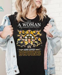 Never Underestimate A Woman Who Understands Hockey Team Sport And Loves Bruins Shirt