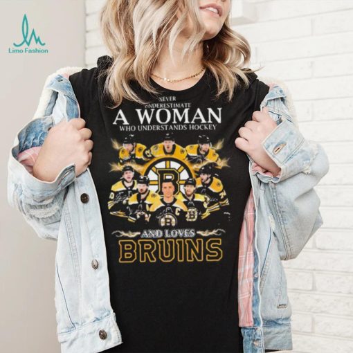 Never Underestimate A Woman Who Understands Hockey Team Sport And Loves Bruins Shirt