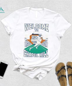 North Carolina Tar Heels Welcome To Chapel Hill Shirt