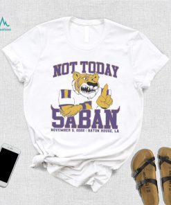 Not Today Saban LSU Tigers 2022 Shirt