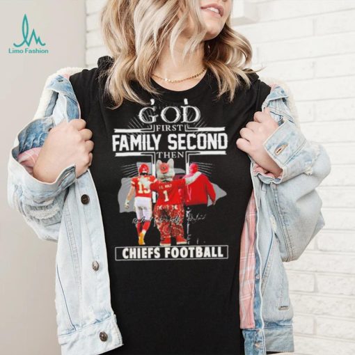 Official God First Family Second Then Chiefs Football Shirt