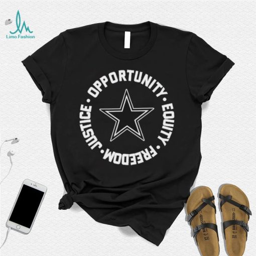 Opportunity Equity Freedom Justice Dallas Football Shirt