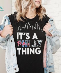 Philadelphia Skyline Sports Team It’s A Philly Thing Shirt