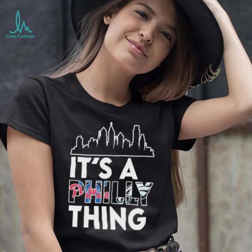 Philadelphia Skyline Sports Team It’s A Philly Thing Shirt