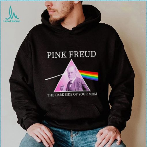 Pink Freud The Dark Side Of Your Mom Shirt