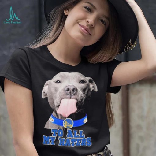 Pitbull Golden State Warriors To All My Haters Shirt