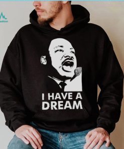 Quotes By Martin Luther King Jr Dream shirt