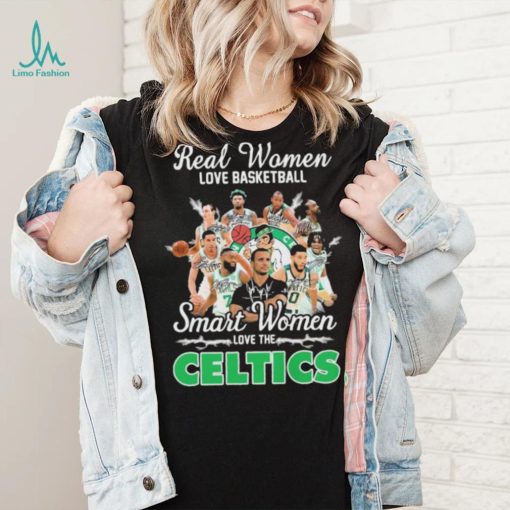 Real Women Love Basketball Smart Women Love The Boston Celtics Signatures Shirt