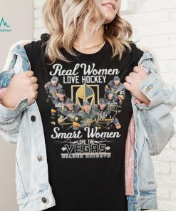 Real Women Love Hockey Smart Women Love The Vegas Golden Knights Signatures Shirt