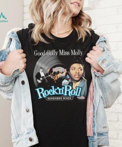 Remember When Good Golly Miss Molly Little Richard Shirt