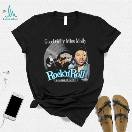 Remember When Good Golly Miss Molly Little Richard Shirt