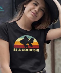 Retro Be A Goldfish T Shirt