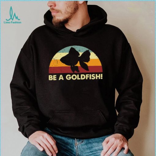 Retro Be A Goldfish T Shirt