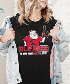 Santa Claus Ole Miss Rebels Is On The Nice List Christmas Shirt