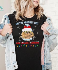 Santa Owl On The Naughty List And I Regret Nothing Shirt