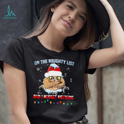 Santa Owl On The Naughty List And I Regret Nothing Shirt