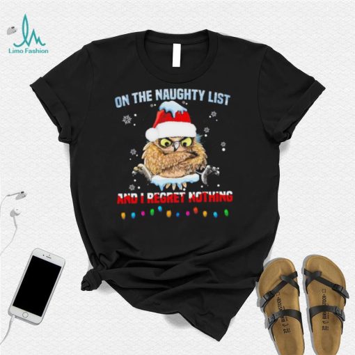 Santa Owl On The Naughty List And I Regret Nothing Shirt