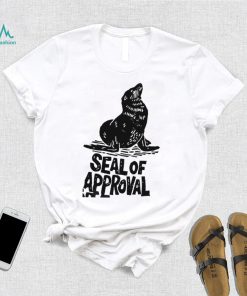 Seal of Approval art shirt