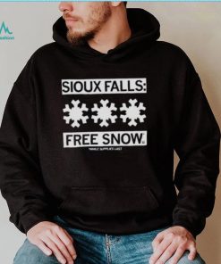 Sioux Falls Free Snow While Supplies Last Shirt