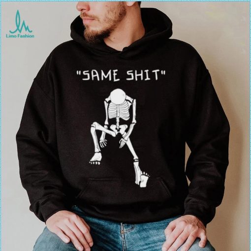 Skeleton same shit different day shirt