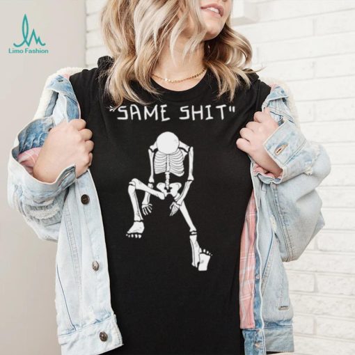 Skeleton same shit different day shirt