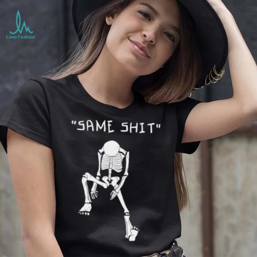 Skeleton same shit different day shirt
