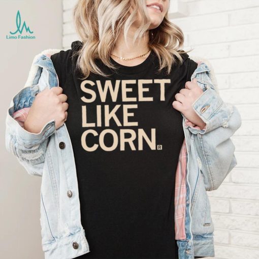 Sweet like Corn 2023 shirt