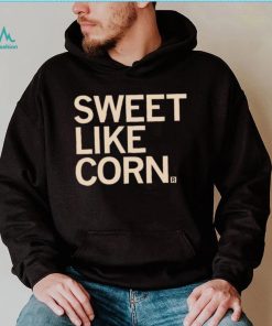 Sweet like Corn 2023 shirt