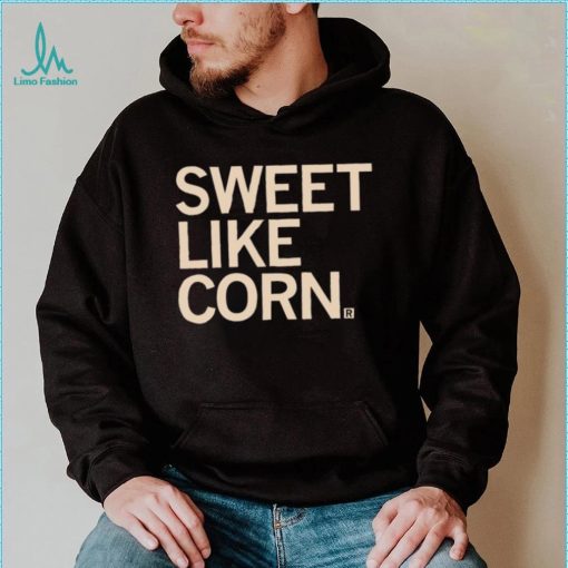 Sweet like Corn 2023 shirt