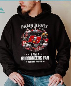 Tampa Bay Buccaneers Damn Right I Am A Buccaneers Fan Now And Forever T Shirt