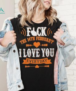 The 14th February I Love You Everyday Shirt