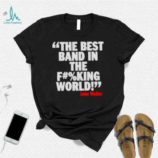 The Best Band In The F#%King World Shirt