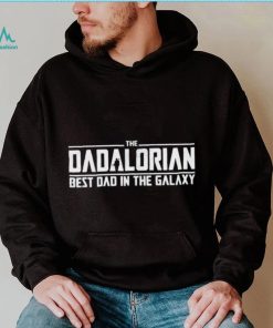 The Dadalorian Best Dad In The Galaxy T Shirt